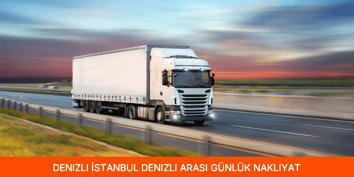 İstanbul Denizli Arası Günlük Nakliyat
