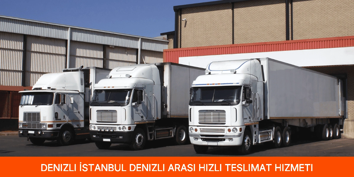 İstanbul Denizli Arası Hızlı Teslimat Hizmeti