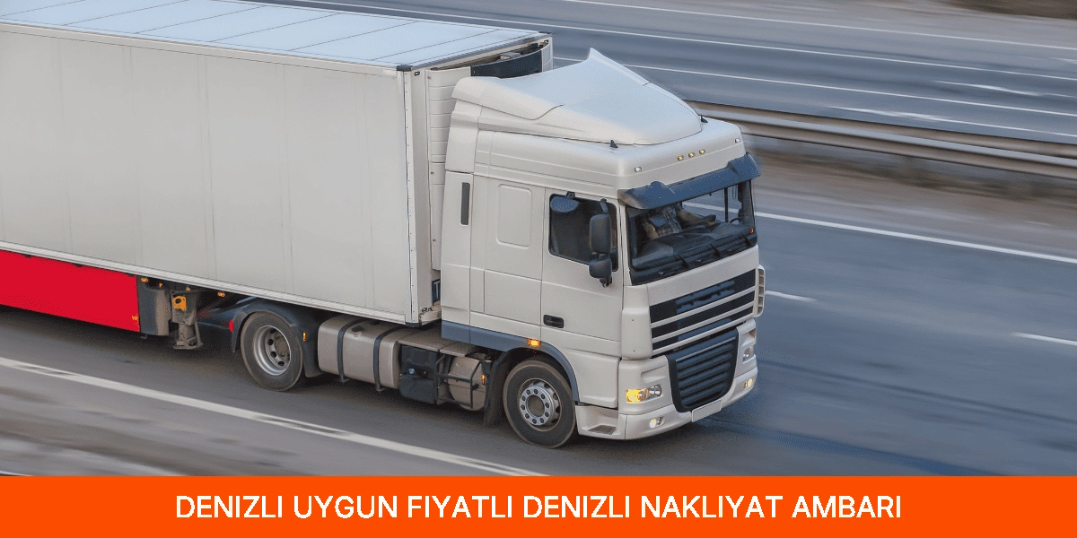 Uygun Fiyatlı Denizli Nakliyat Ambarı